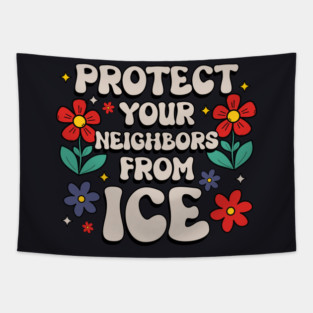 Protect Your Neighbors From ICE Tapestry