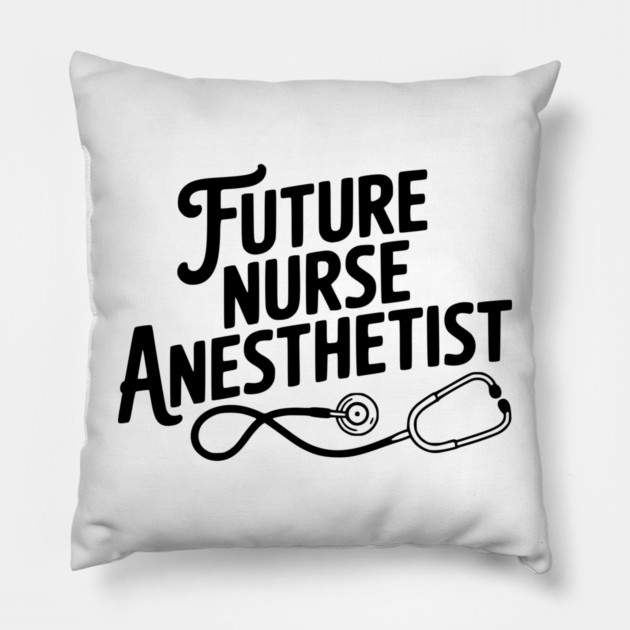 Future Nurse Anesthetist Pillow by Frank Ring