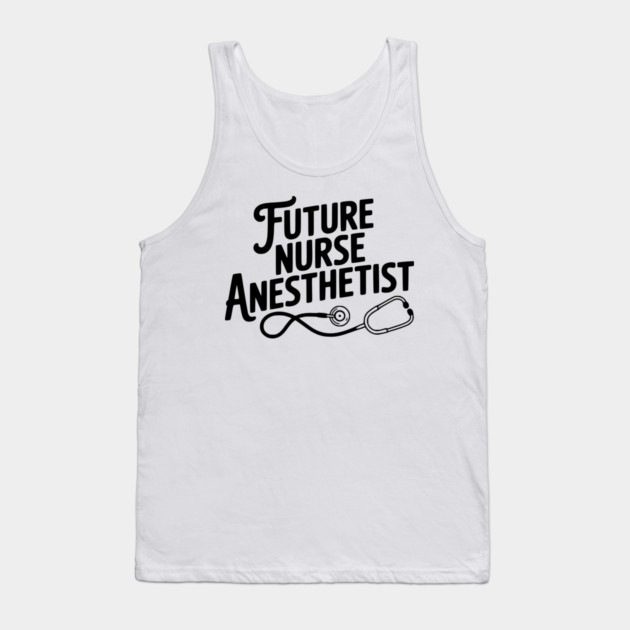 Future Nurse Anesthetist Tank Top by Frank Ring