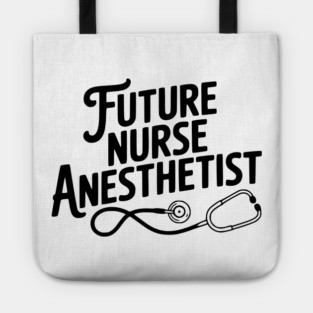 Future Nurse Anesthetist Tote