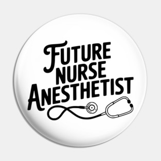 Future Nurse Anesthetist Pin