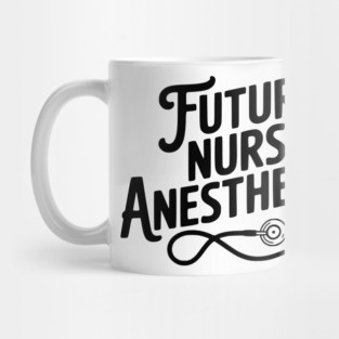 Future Nurse Anesthetist Mug