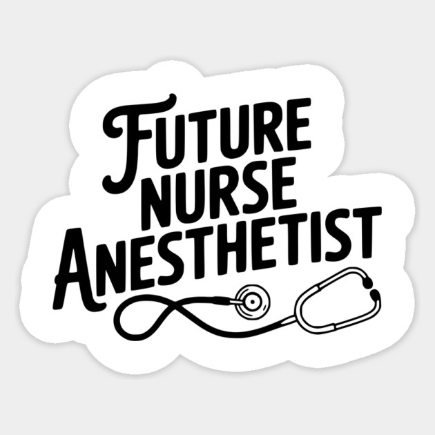 Future Nurse Anesthetist Sticker by Frank Ring
