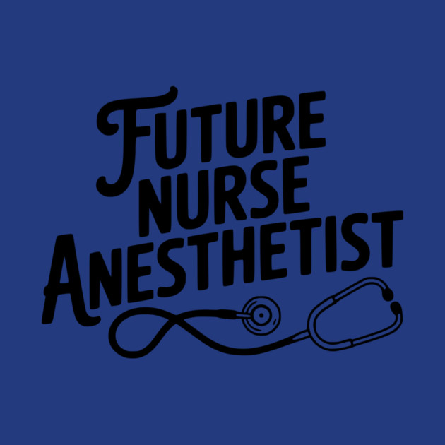 Future Nurse Anesthetist by Frank Ring