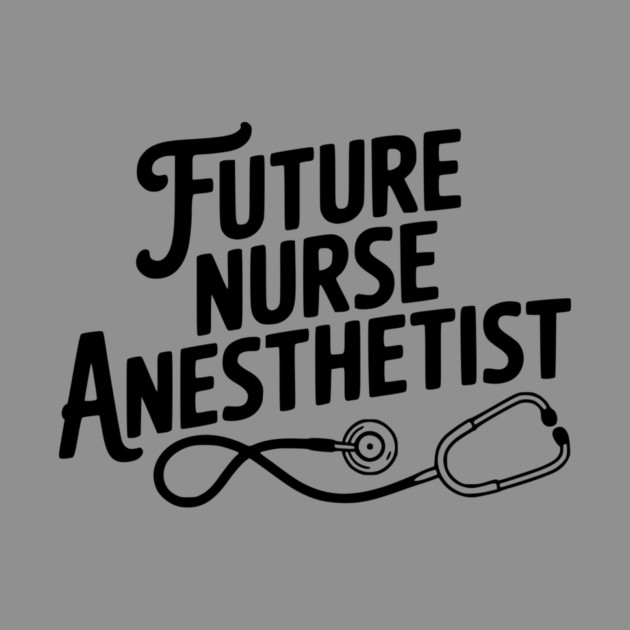 Future Nurse Anesthetist by Frank Ring
