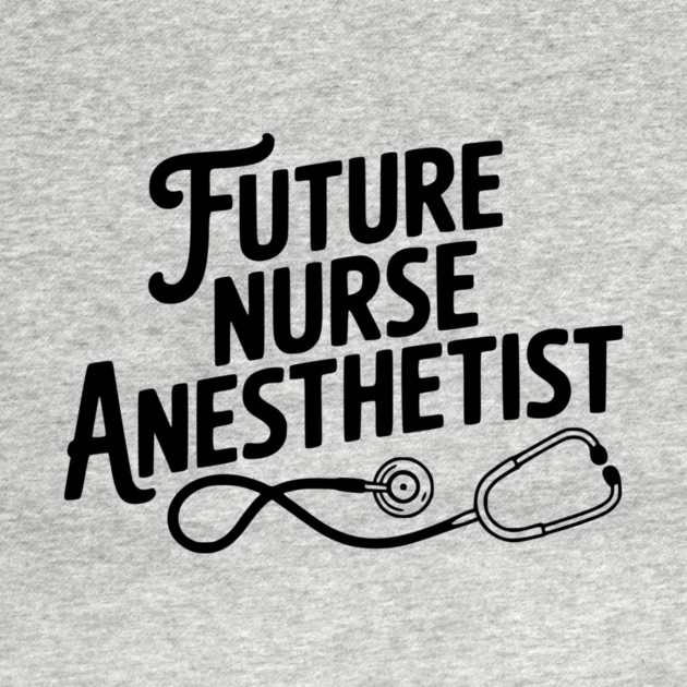 Future Nurse Anesthetist by Frank Ring