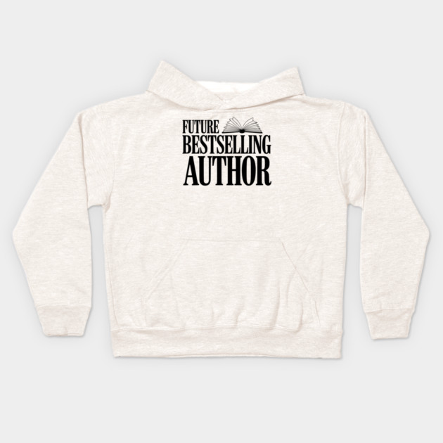 Future Bestselling Author Kids Hoodie by Frank Ring