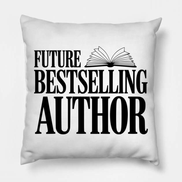 Future Bestselling Author Pillow by Frank Ring