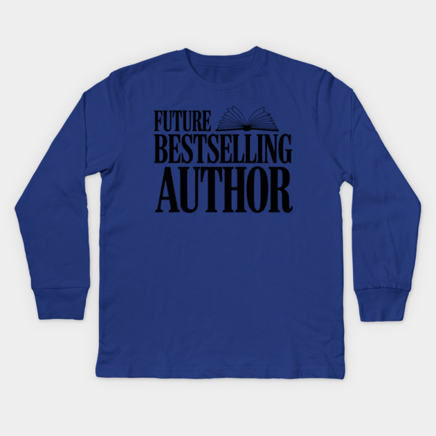 Future Bestselling Author Kids Long Sleeve T-Shirt by Frank Ring