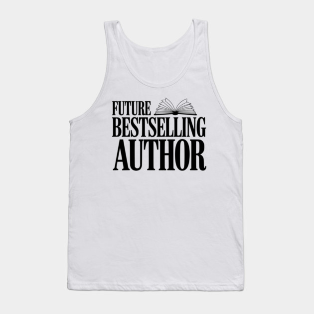 Future Bestselling Author Tank Top by Frank Ring