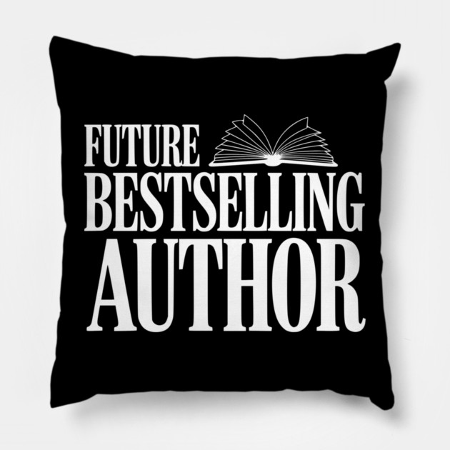 Future Bestselling Author Pillow by Frank Ring