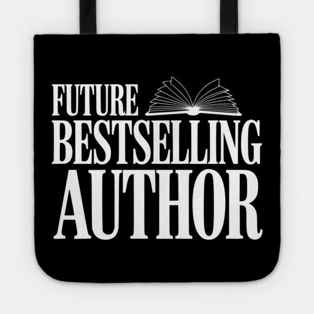 Future Bestselling Author Tote by Frank Ring