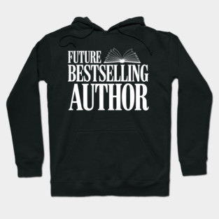 Future Bestselling Author Hoodie