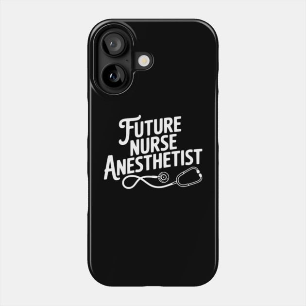 Future Nurse Anesthetist Phone Case by Frank Ring