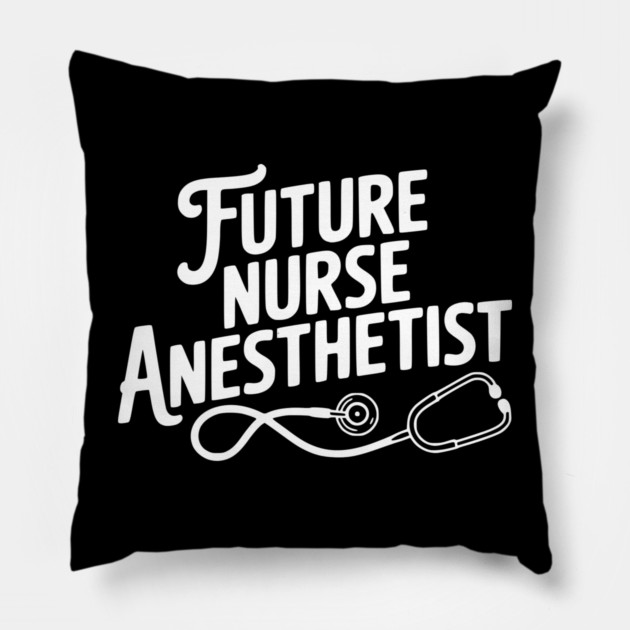 Future Nurse Anesthetist Pillow by Frank Ring