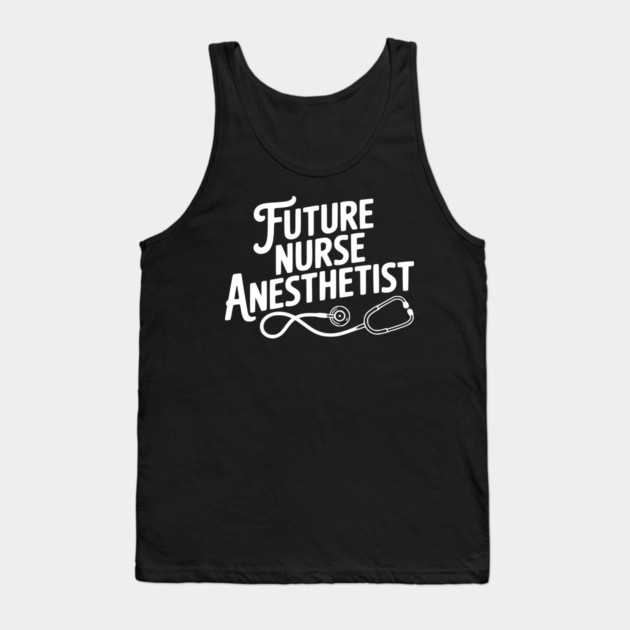 Future Nurse Anesthetist Tank Top by Frank Ring