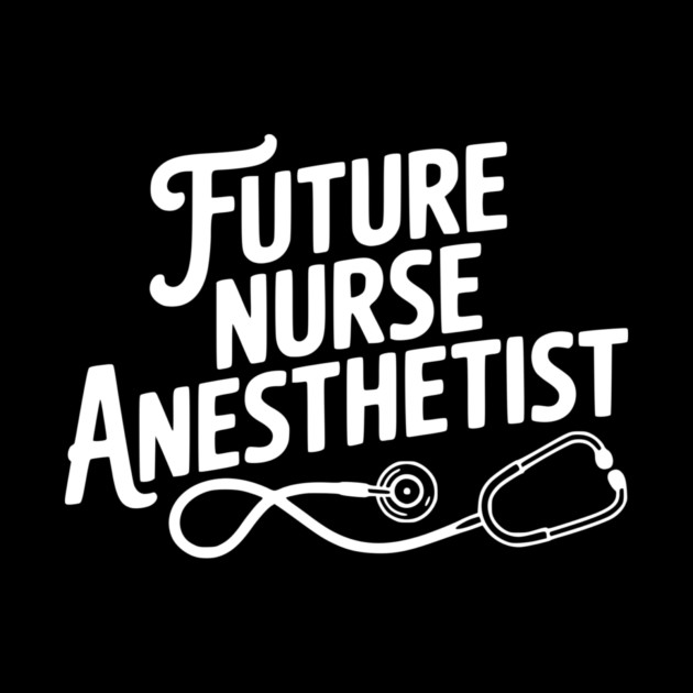 Future Nurse Anesthetist by Frank Ring