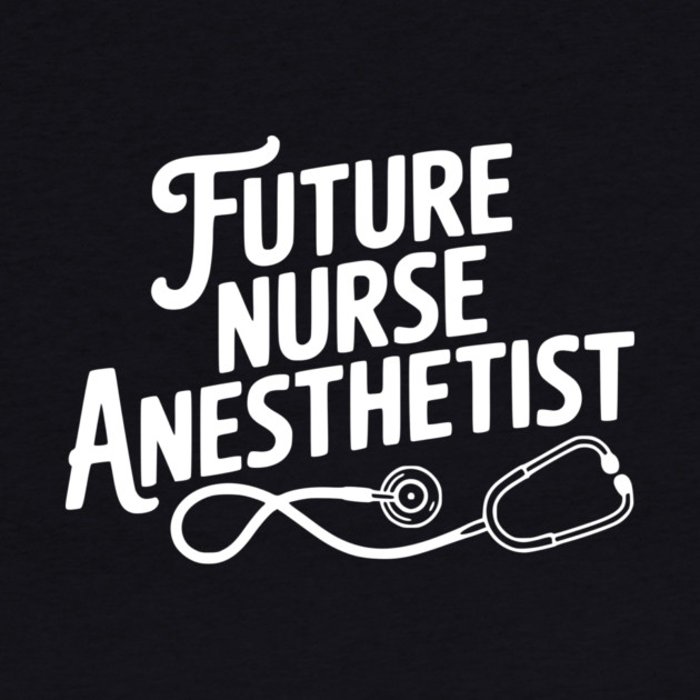 Future Nurse Anesthetist by Frank Ring