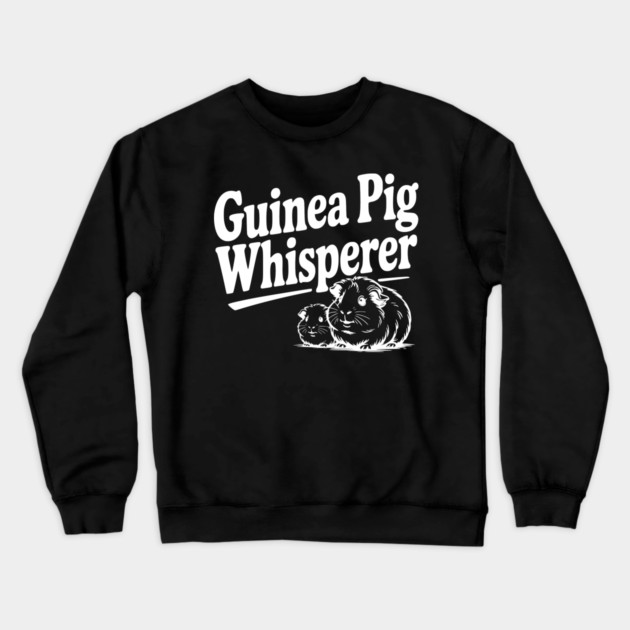 Guinea Pig Whisperer Crewneck Sweatshirt by Frank Ring