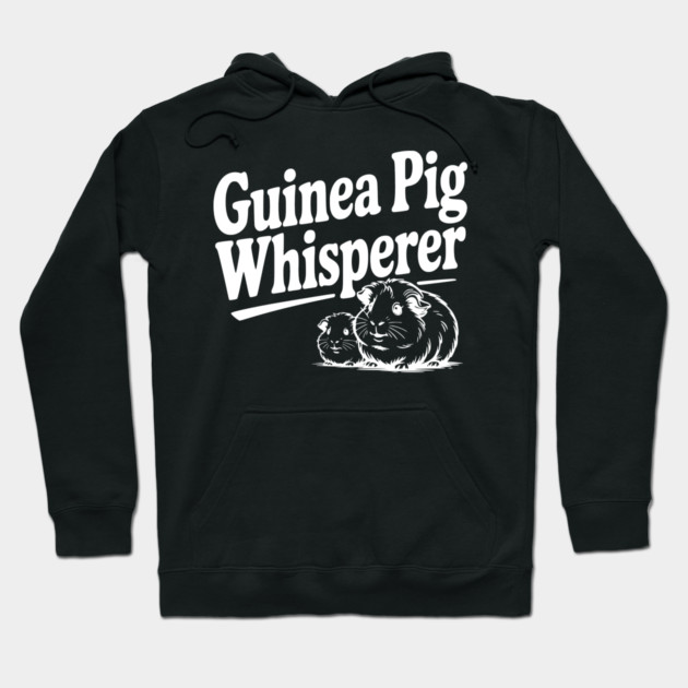 Guinea Pig Whisperer Hoodie by Frank Ring