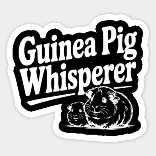 Guinea Pig Whisperer Sticker