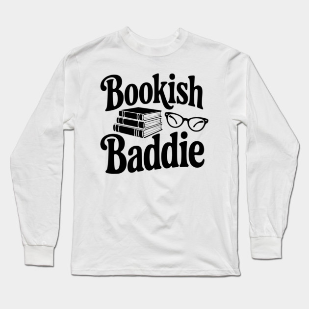 Bookish Baddie Long Sleeve T-Shirt by Frank Ring