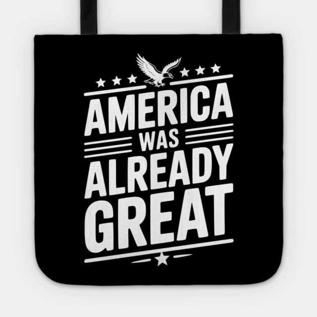 America Was Already Great Tote by Frank Ring