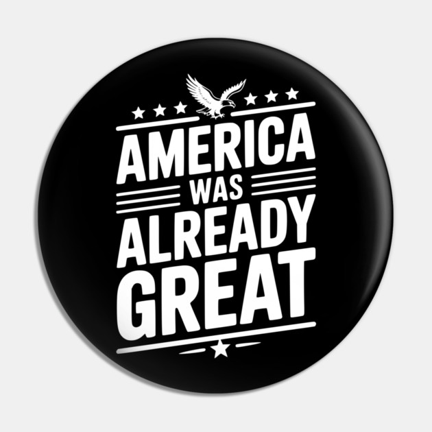 America Was Already Great Pin by Frank Ring