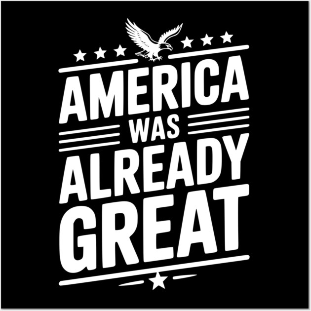 America Was Already Great Wall Art by Frank Ring