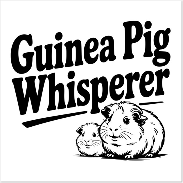 Guinea Pig Whisperer Wall Art by Frank Ring
