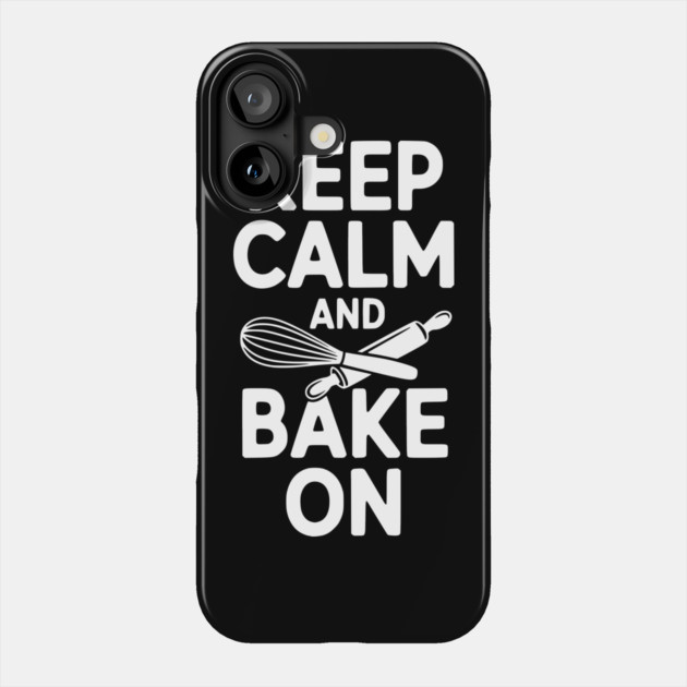 Keep Calm and Bake On Phone Case by Frank Ring