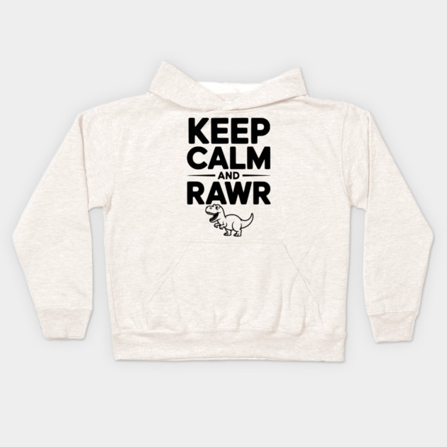 Keep Calm and Rawr Kids Hoodie by Frank Ring
