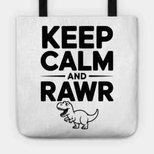 Keep Calm and Rawr Tote