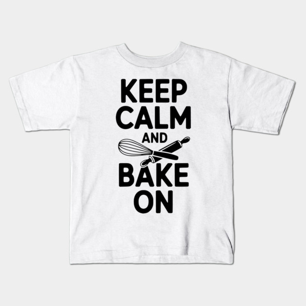 Keep Calm and Bake On Kids T-Shirt by Frank Ring