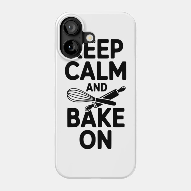 Keep Calm and Bake On Phone Case by Frank Ring