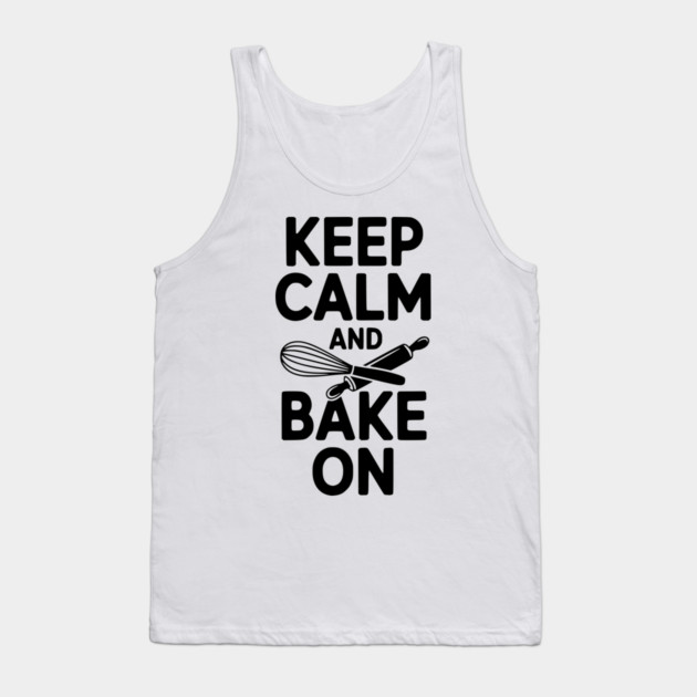 Keep Calm and Bake On Tank Top by Frank Ring