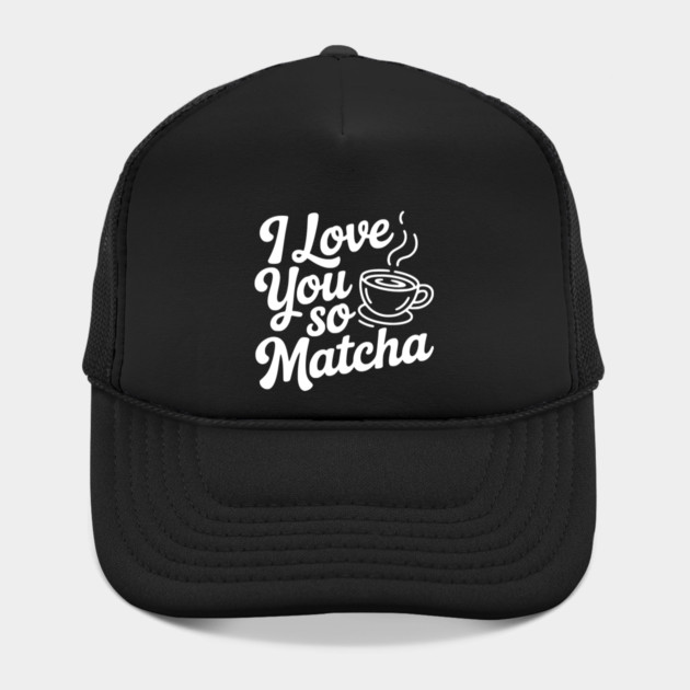 I Love You So Matcha by Frank Ring