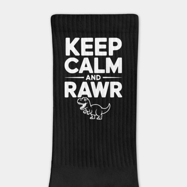 Keep Calm and Rawr by Frank Ring