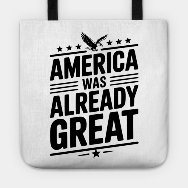 America Was Already Great Tote by Frank Ring