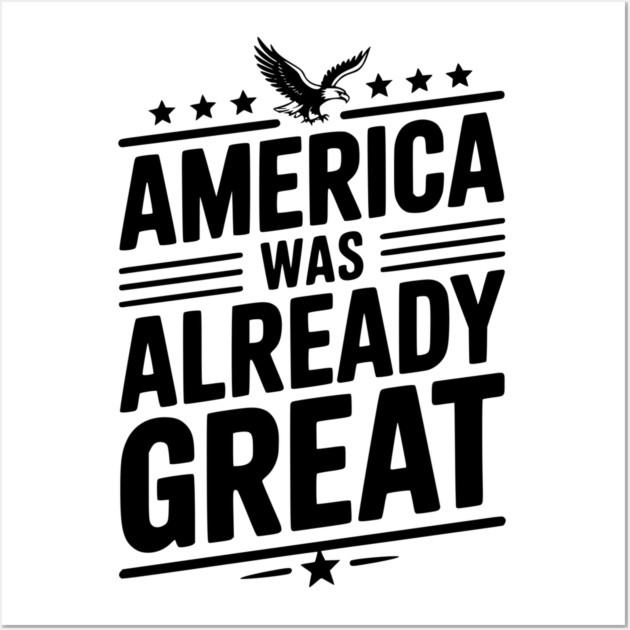 America Was Already Great Wall Art by Frank Ring