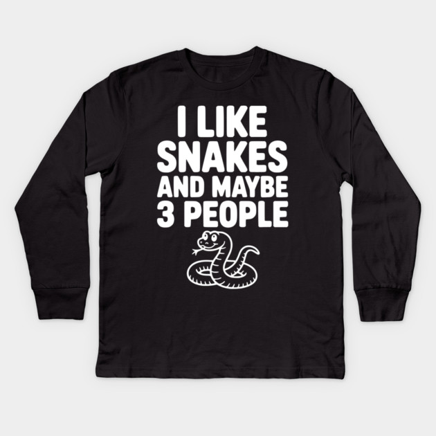 I Like Snakes and Maybe 3 People Kids Long Sleeve T-Shirt by Frank Ring