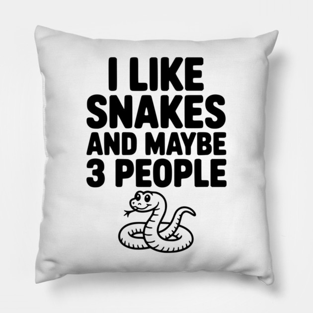 I Like Snakes and Maybe 3 People Pillow by Frank Ring