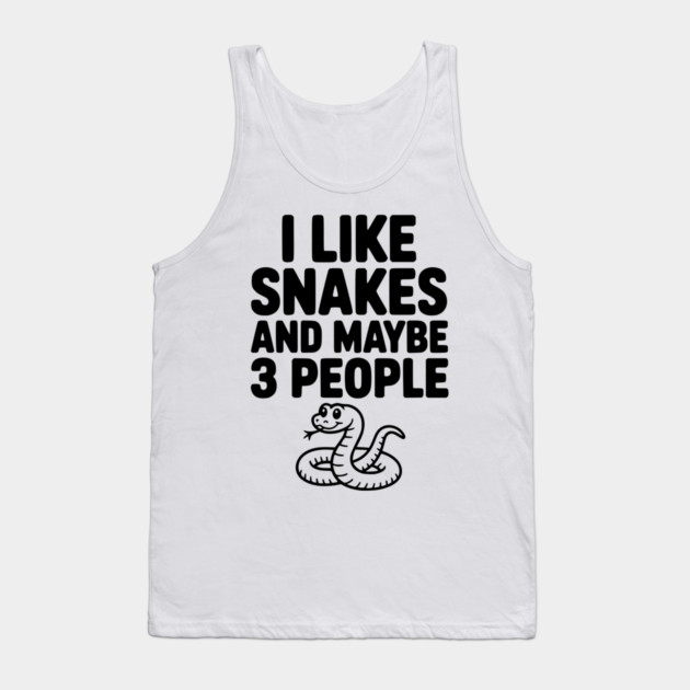 I Like Snakes and Maybe 3 People Tank Top by Frank Ring