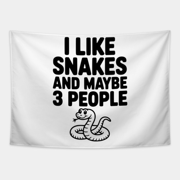 I Like Snakes and Maybe 3 People Tapestry by Frank Ring