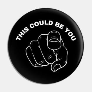 This Could Be You Pin