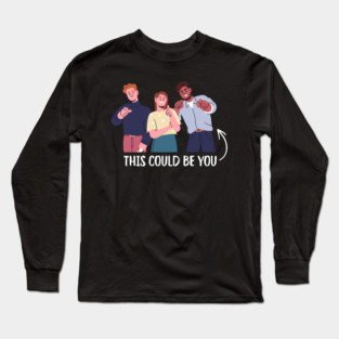 This Could Be You Long Sleeve T-Shirt