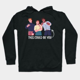 This Could Be You Hoodie