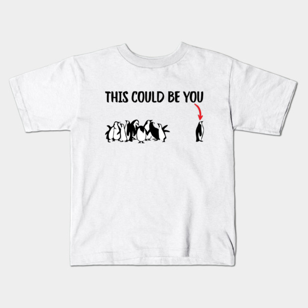 This Could Be You Kids T-Shirt by Creatifly Graphic Tees
