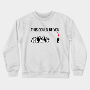 This Could Be You Crewneck Sweatshirt