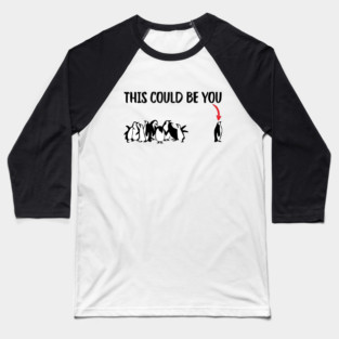 This Could Be You Baseball T-Shirt